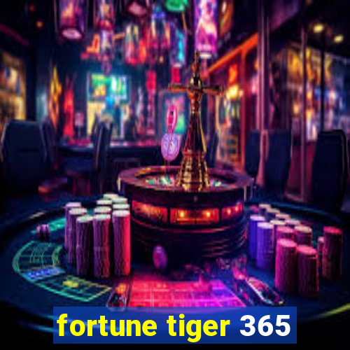 fortune tiger 365